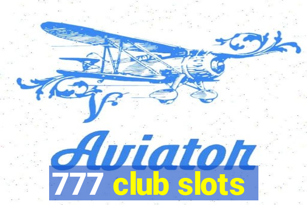 777 club slots